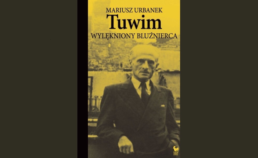 Tuwim. Wylękniony bluźnierca